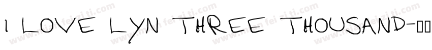 I LOVE LYN THREE THOUSAND字体转换